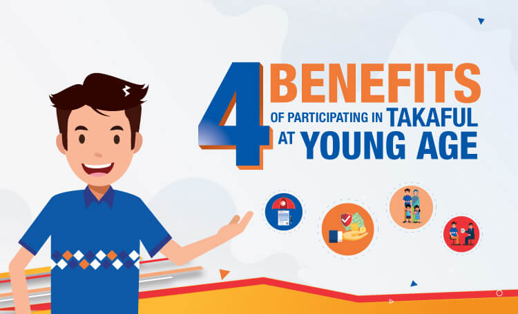 4 Benefits of Participating in Takaful  at Young Age